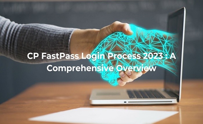 CP FastPass Login Process 2023 A Comprehensive Overview
